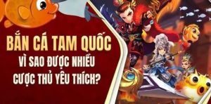 bắn cá tam quốc